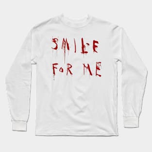 Smile for me Long Sleeve T-Shirt